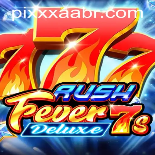 Exploring RushFever7sDeluxe: A Thrilling Adventure Awaits
